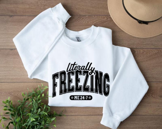 LITERALLY FREEZING Sweater, Unisex Sweatshirts, Trendy Sweater