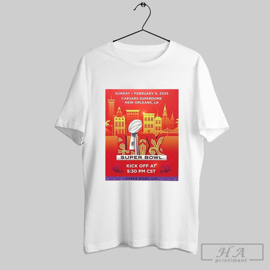 Poster Kansas City Chiefs Vs Philadelphia Eagles Sunday February 9 2025 Caesars Superdome New Orleans La Super Bowl Lix T Shirt