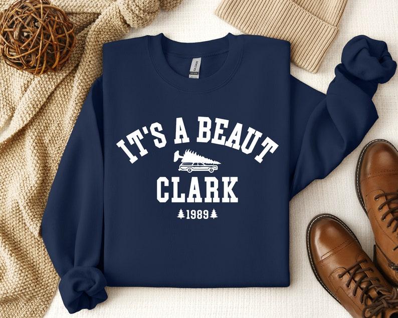 It's a Beaut Clark Sweatshirt, Griswold Christmas, Funny Shirt, Christmas Vacation Shirt, Christmas Crewneck Casual Collar