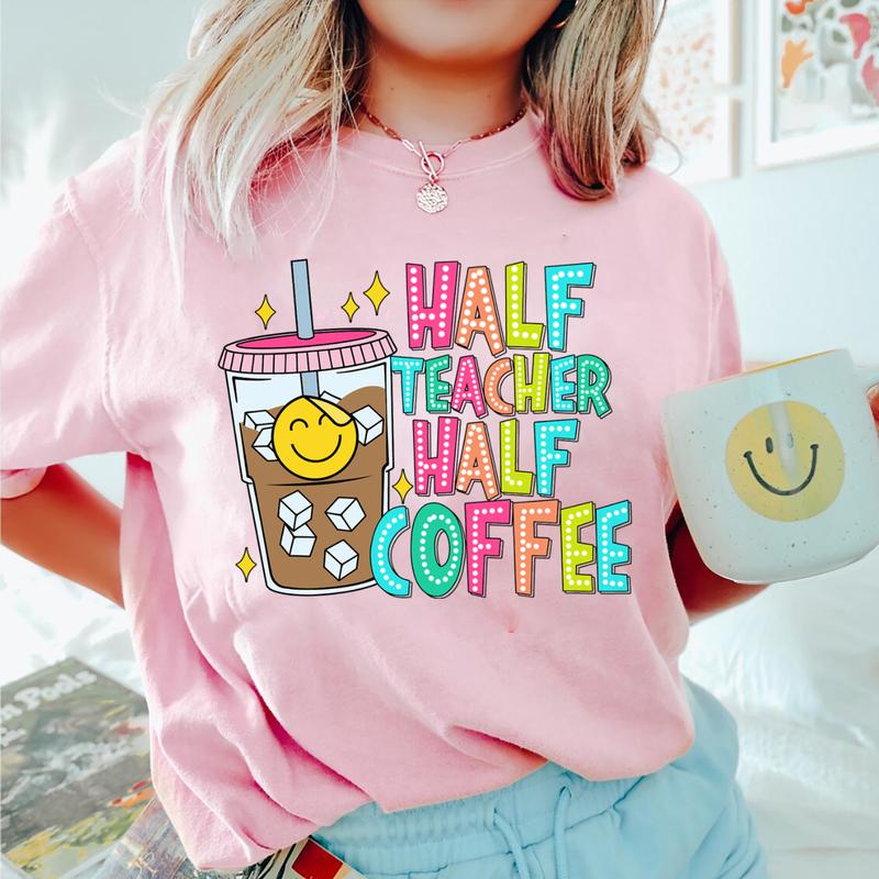 Half Teacher Half Coffee Shirt, Cute Teacher Shirt, Retro Teacher Shirt, Trendy Teacher Shirts, Teacher Tees, Teacher Gift, Teacher Shirts