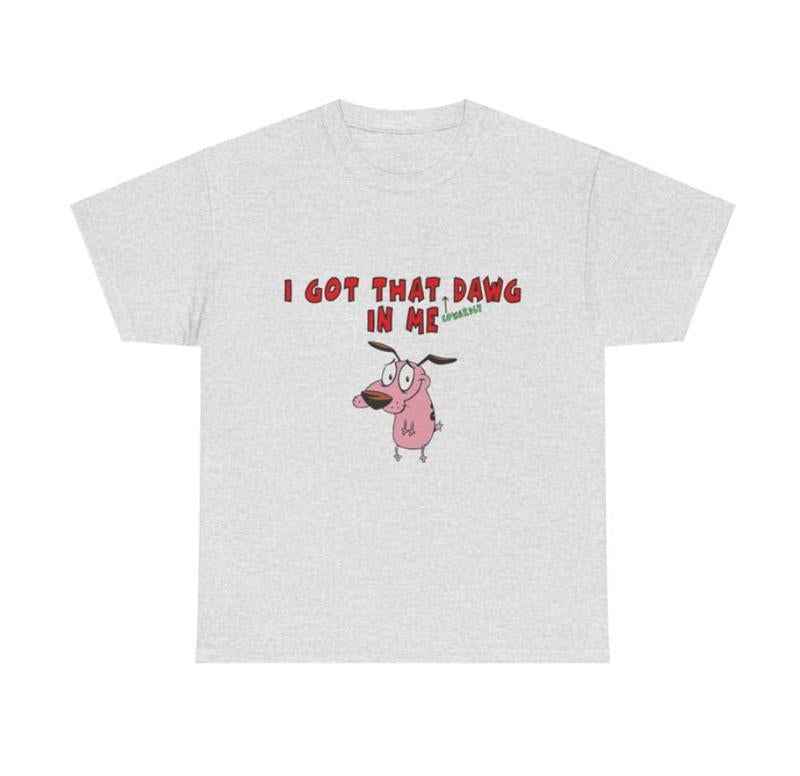 I Got That Dawg In Me Custom Printed T-shirt Top Womensweater, Fashion trending,  Gift for mama, Full size