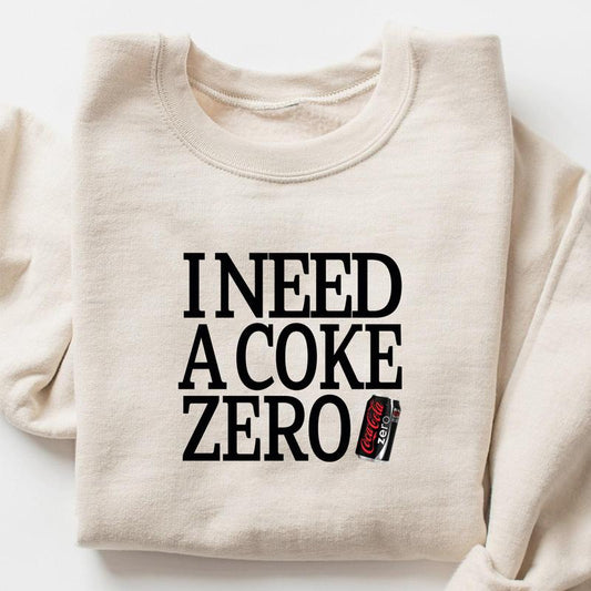 Diet Coke Zero Sweatshirt T Shirt Hoodie, I Need A Diet Coke Zero, Diet Coke Shirt, Retro Coke Sweatshirt, Trendy Sweatshirt, I Need A Diet Coke Zero,