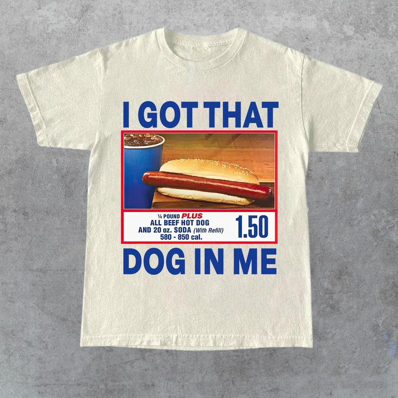 I Got That Hot Dog In Me Vintage Shirt, Keep 150 Dank Meme, Quote Shirt, Out of Pocket Humor, T-shirt Funny, Y2k Trendy Gift for Her Top Crewneck