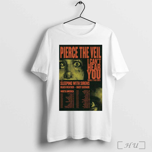 Poster Pierce The Veil North America I Cantâ€™s Hear You World Tour 2025 t-shirt