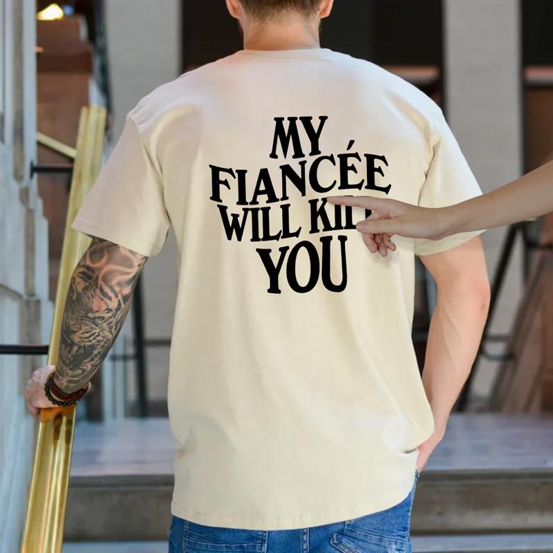 My Fiancee Will Kll You Tshirt, Future Husband Shirt, Valentine's Day Gift, Gift For Him, Engagement Tee, Unisex Short Sleeve Tee, Menswear Cotton