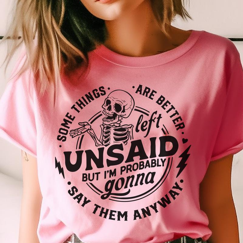 Some Things Are better Left Unsaid Tee Sarcastic Tees Snarky Graphic Tshirt Sarcastic Quote T-Shirts Funny Quote Tees Mom Life Sarcastic Tshirts Women