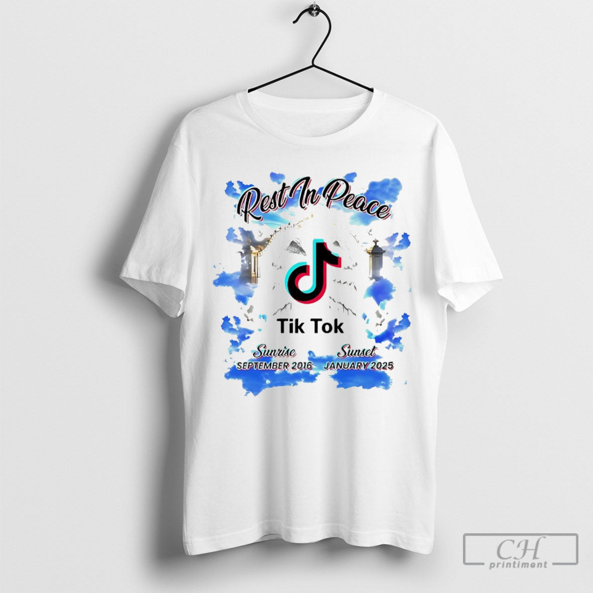 Rest In Peace Tik Tok Sunrise September 2016 Sunset January 2025 Shirts