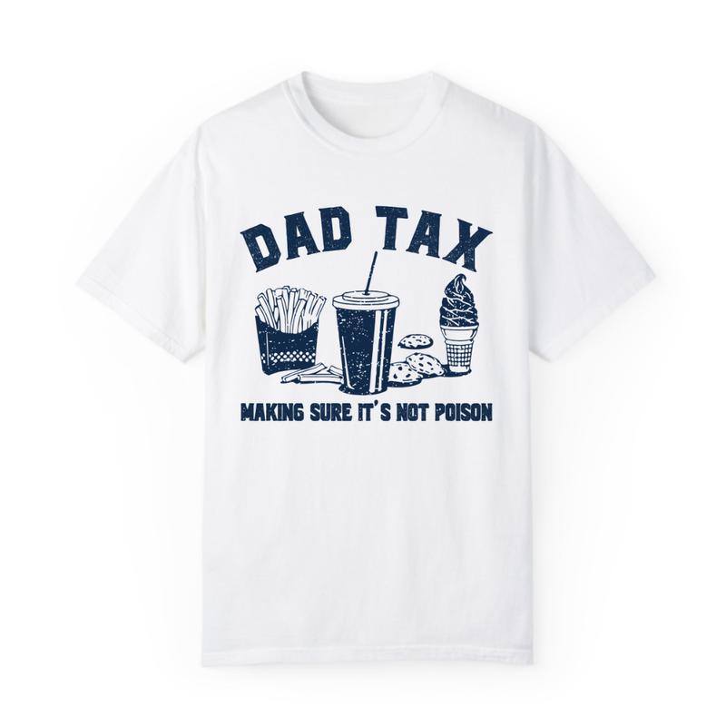 Dad Tax T-Shirt, Husband Gift, Funny Dad T-Shirt, Classic Fit Men's T-Shirt with Graphic Design, Shirt For Dad, Fathers Day Tshirt