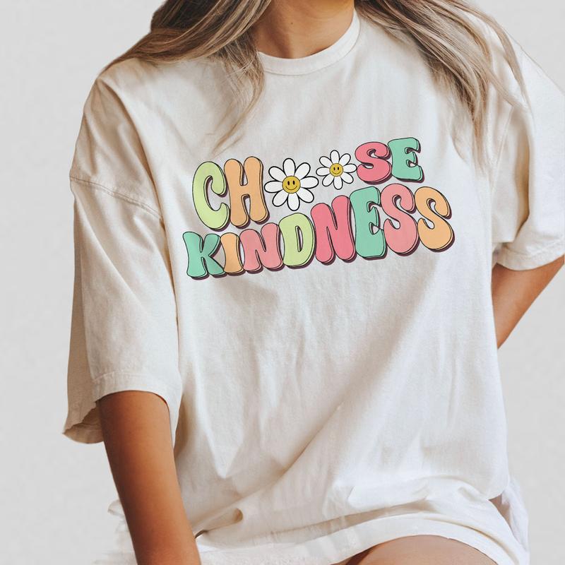 Cute Teacher Shirt, Choose Kindness Shirt, Be Kind Teacher Shirt, Comfort Be Kind Shirt, Back to School Shirt, Elementary School Teacher Shirt, FlowerChoose Kindness Tee, Motivational Shirt for Women, Oversized Graphic Tee, Women Top