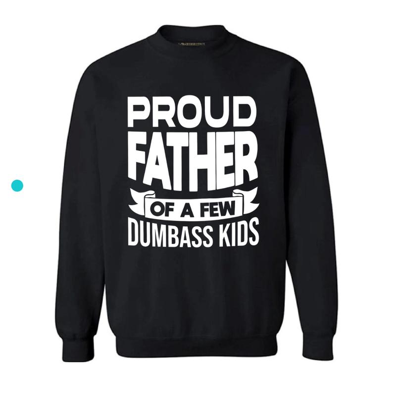 Men Proud Father T-Shirt, Proud Father Of A Few Dumbass Kids T-shirt, Funny Dad T-Shirt, Cute Joke Men T Shirt Gifts for Daddy, Graphic Design