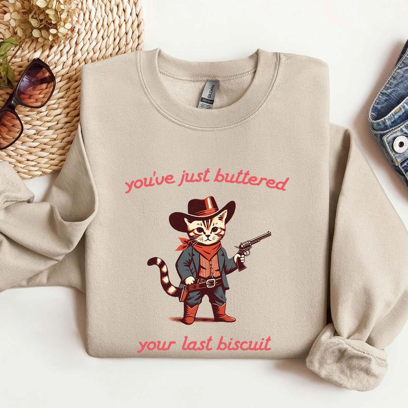 Vintage Cat Youve Just Buttered Your Last Biscuit Sweatshirt, Western Cowboy Sweatshirt Unisex Classic Cotton