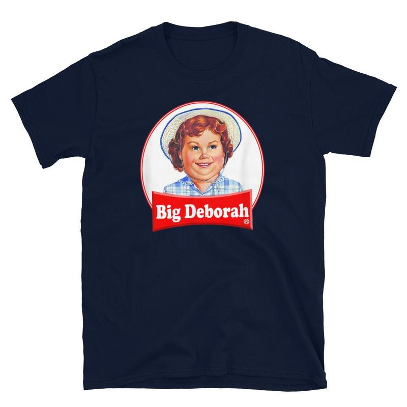 BIG DEBORAH Funny Tasteless Unisex T-Shirt Fabric Cotton