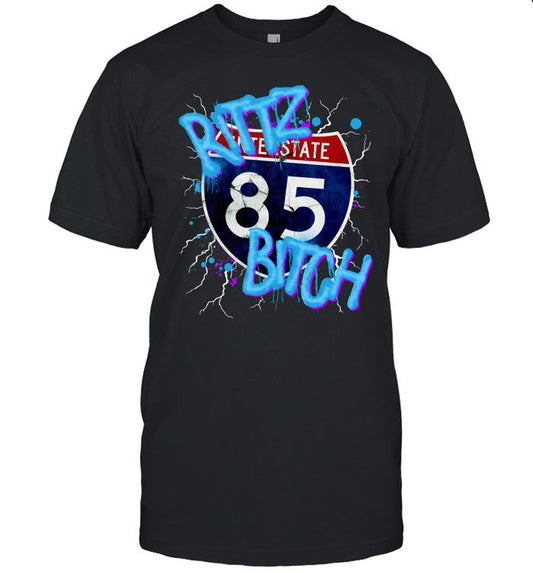 Rittz Bitch Interstate 85 Black Hot 2024 T Shirt