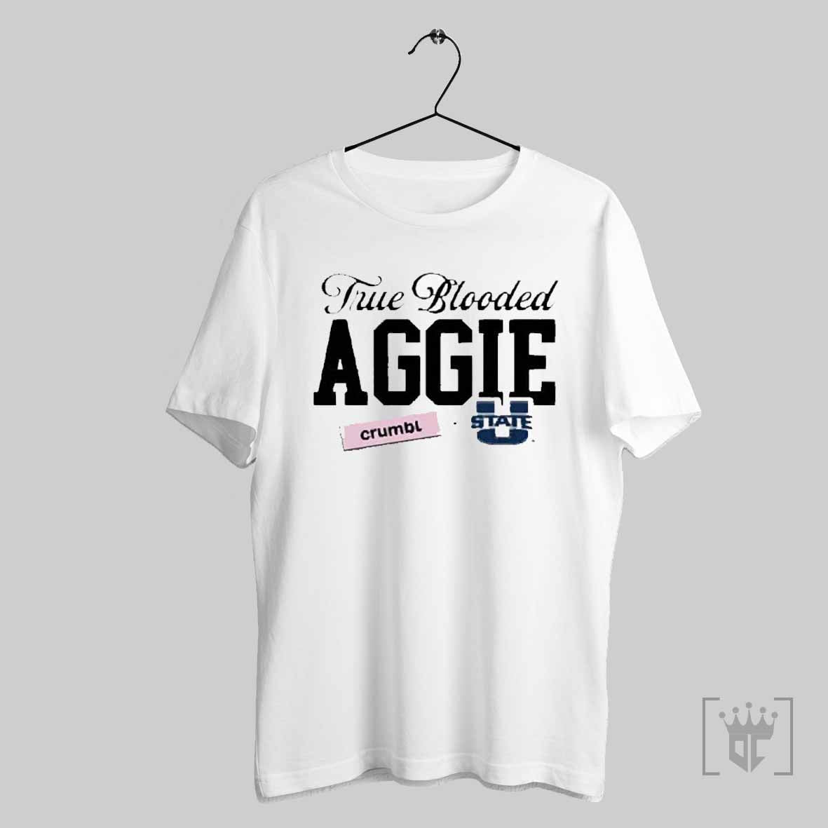 Premium Crumbl X Usu State True Blooded Aggie 2025 T Shirt
