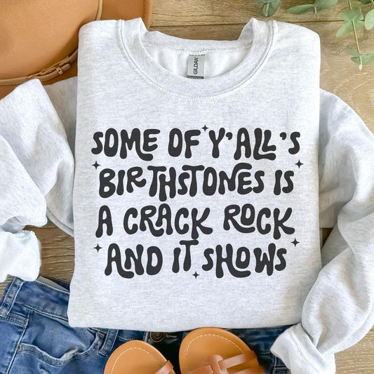 Some If YÃ¢â‚¬â„¢allÃ¢â‚¬â„¢s Birthstone Is A Crack Rock And Ut Shows Sweatshirt - Ash Grey - Sublimation - Unisex Sizing