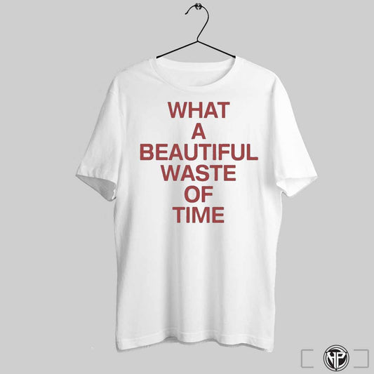 Selfish Sons What A Beautiful Waste Of Time 2024 T Shirts Trendy Sweatshirt