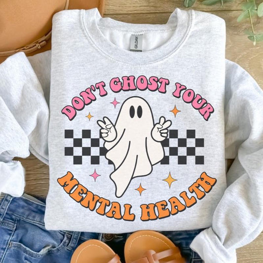 DonÃ¢â‚¬â„¢t Ghost Your Mental Health Sweatshirt - Ash Grey - Halloween Sweatshirt