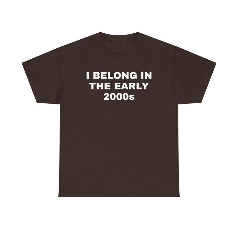 I Belong In The Early 2000s Unisex Heavy Cotton Tee - Nostalgia - Nostalgic Shirt - Funny Shirt - Gift for Men and Women - Gen Z