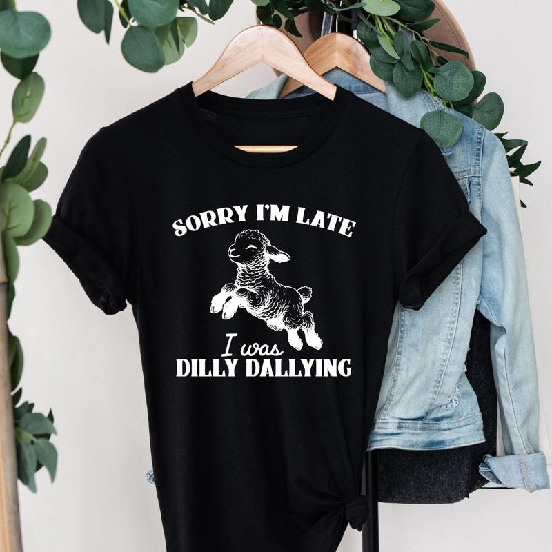Sorry I'm Late I Was Dilly Dallying Shirt, Cute Baby Sheep Lamb Tee, Funny Animal Meme Sweatshirt, Gift for Best Friend, Gift for Him & Her - Trending