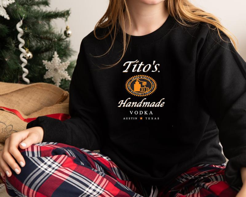 Tito Unisex Crewneck Sweatshirt, TITO'S Handmade Vodka Sweater, Tito's Fan Gift Comfort Fabric Womenswear Feminine