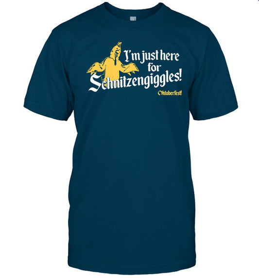 I'm Just Here For Schnitzengiggle Funny Shirt