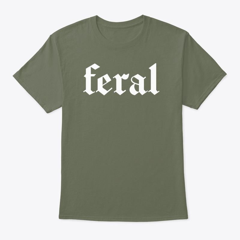 Feral Shirt, Feral Human T-shirt, Funny Graphic Printed Tee, Feral Unisex Soft Fabric Short Sleeve Tee, Comfort Shirts For Feral Wife, Feral Mama, Fer