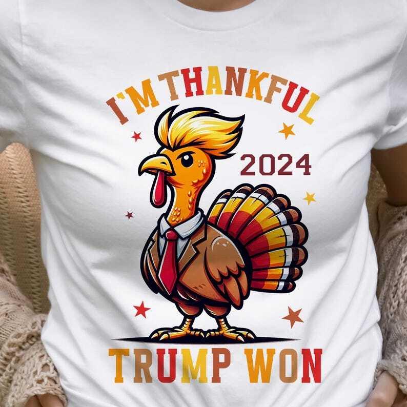 I'm Thankful Trump Won Shirt, Return Celebration Tshirt, They Are Eating Turkey, Funny Donald Trump, Thanksgiving Political Crewneck Cotton