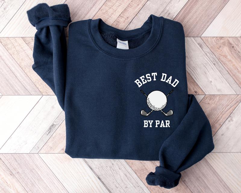 Best Dad By Par T-shirt Father's Day Gift Best Dad Shirt Dad Shirts Funny Golf Dad Shirt Funny Mens Shirt Golf Dad Shirt Golf Shirt  sweater and hoodi