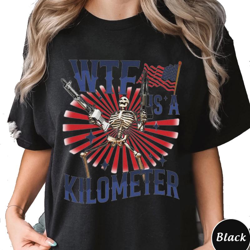 Retro Wthef Is A Kilometer Funny Tshirt, America Independence, July 4th Skeleton Funny Cringey Usa Meme T-Shirt Unisex Fabric Cotton Collar