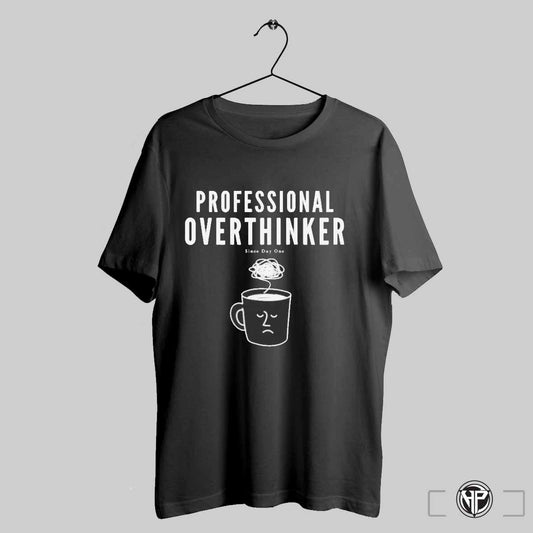 Professional Overthinker Since Day One Shirt Trendy Sweatshirt