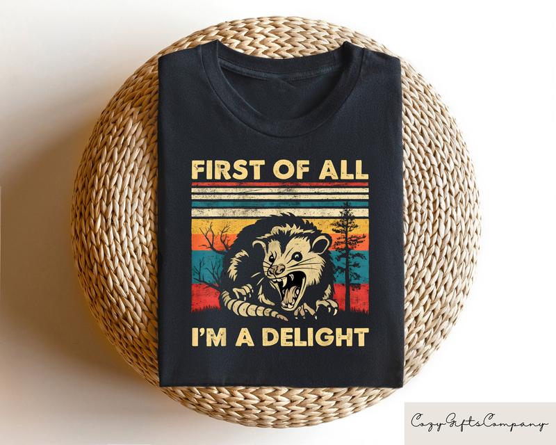 Retro First Of All I'm A Delight Sarcastic Angry Opossum Lover Shirt, Funny Animal Lover Shirt, Unique Gift for Opossum Lovers