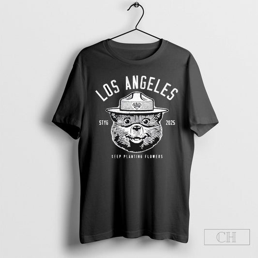 Stick To Your Guns Keep Planting Flowers Los Angeles 2025 Bear T Shirts