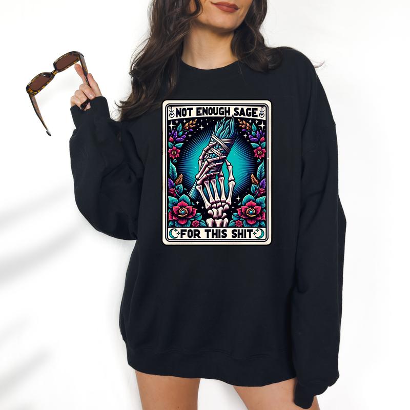 Not Enough Sage Tarot- Unisex Crewneck Sweatshirt - Print is Sublimation, Christmas Crewneck, Gift Idea, Relaxed Fit, Casual Apparel Womenswear Cute