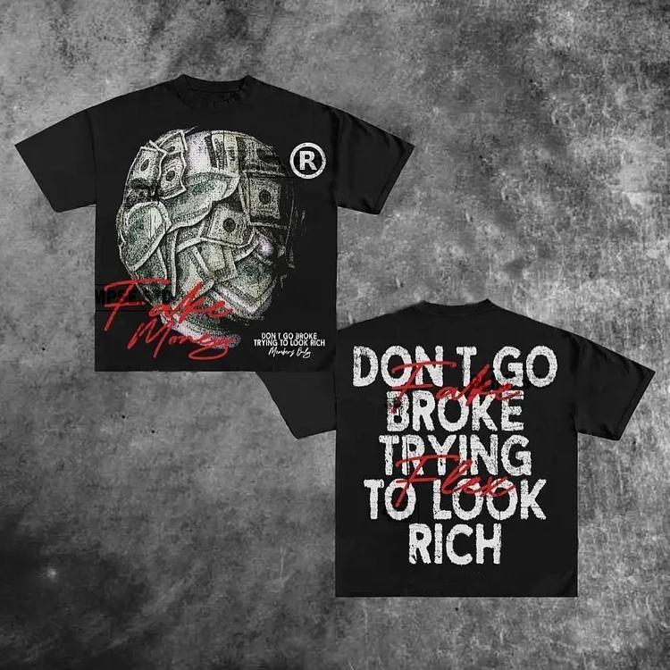 Don't Go Broke Trying To Look Rich Graphic Casual Cotton Short Sleeve T-Shirt