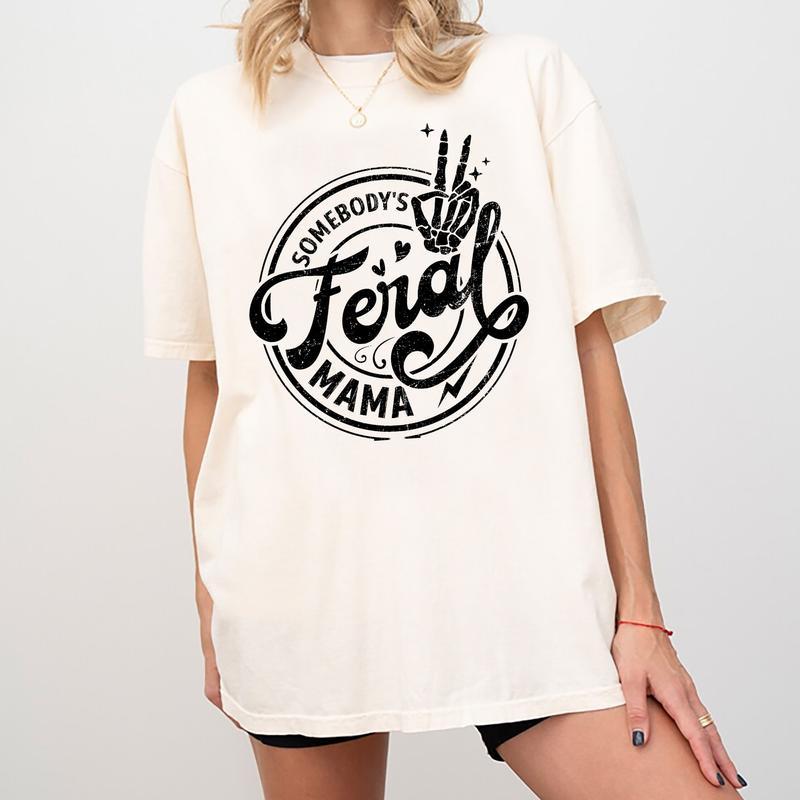 Somebody's Feral Mama Shirt, Funny Mom Graphic Printed T-shirt, Casual Style, Gift For Mom, Cotton Fabric Tees For Women, Cute Mom Soft Fabric Tops, V