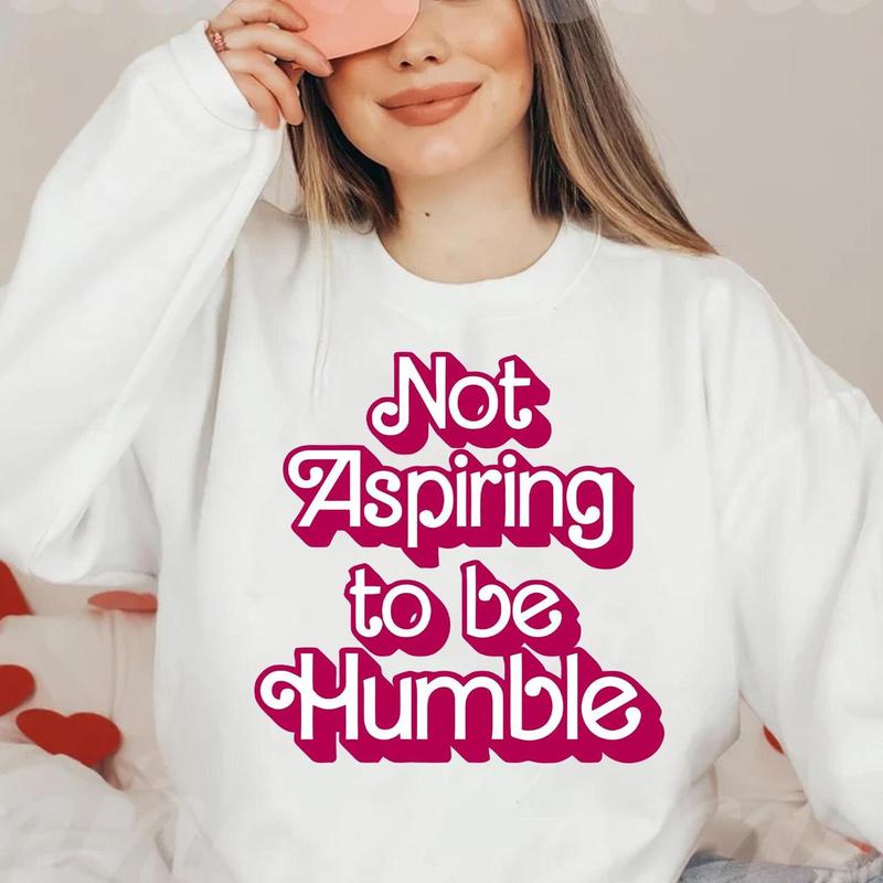 Not Aspiring To Be Humble Shirt, Feminist Sweatshirt, Girl Power Shirt For Democrat, Women Empowerment Tshirt, Feminist Gift for Her Feminist