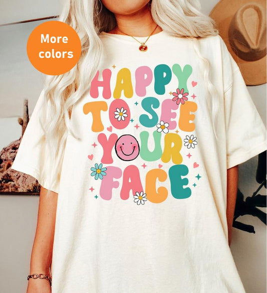Happy To See Your Face Shirt, Teacher Back to School Tee, Retro Groovy Aesthetic, Gift for Teacher, Unisex T-shirt, Gift for Woman, Crew Neck, Trendin