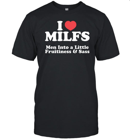 Gotfunny I Heart Milfs Men Into A Little Fruitiness & Sass