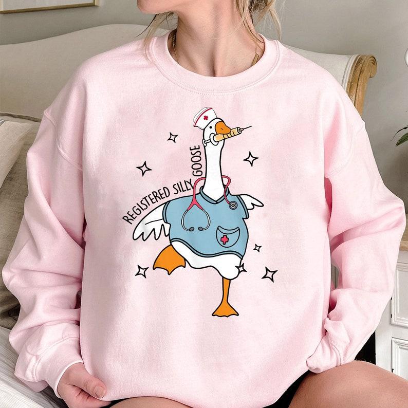 Nurse Silly Goose Sweatshirt, Nursing Student Shirt, Nurse Gift, Nurse Appreciation Shirt, Funny Goose Sweatshirt, Trendy Gift For Him, Trendy Gift Fo