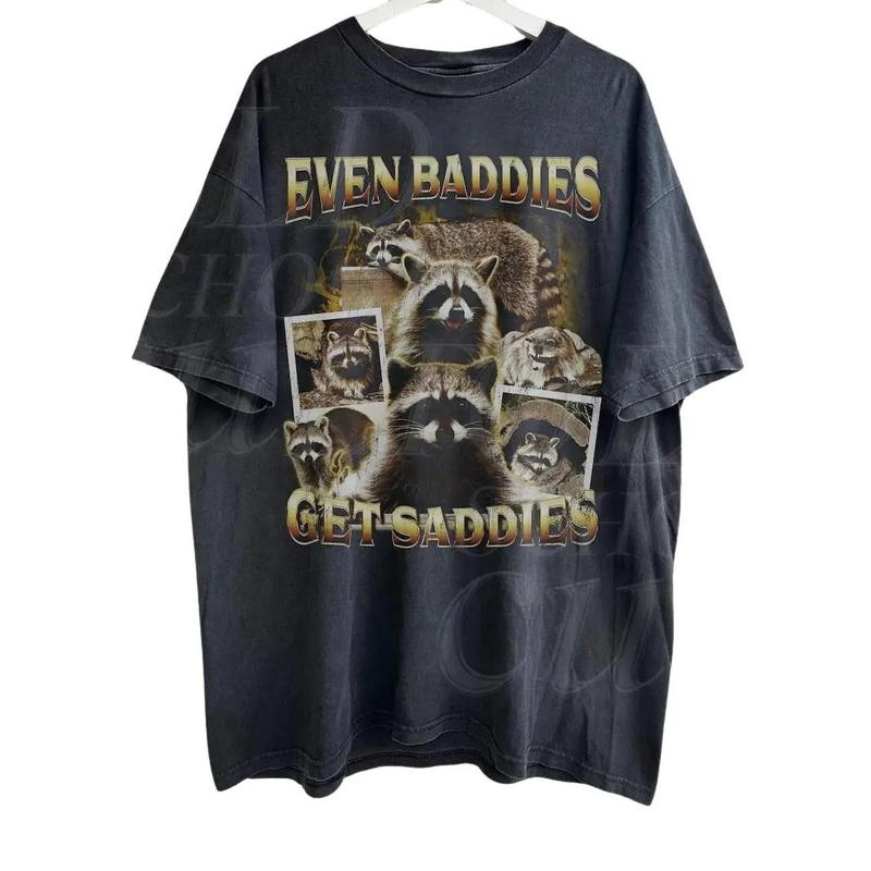 Raccoon Funny Vintage 90s Bootleg T-Shirt, Even Baddies Get Saddies Funny Raccoon Meme Shirt, Weird Shirt, Distressed Cotton Shirt, Cool Tee