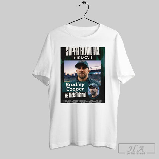 Super Bowl Lix The Movie Bradley Cooper As Nick Sirianni The Eagles And The Chiefs Poster T Shirt