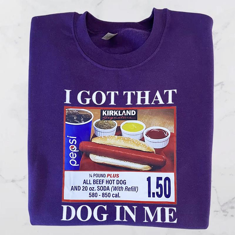I Got That Dog In Me Sweatshirt, 1.50 Hotdog Sweatshirt, Hot Dog Lover Gift