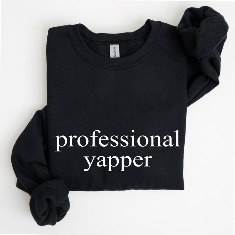Professional Yapper Sweatshirt, Trendy Meme Sweatshirt for Men Women