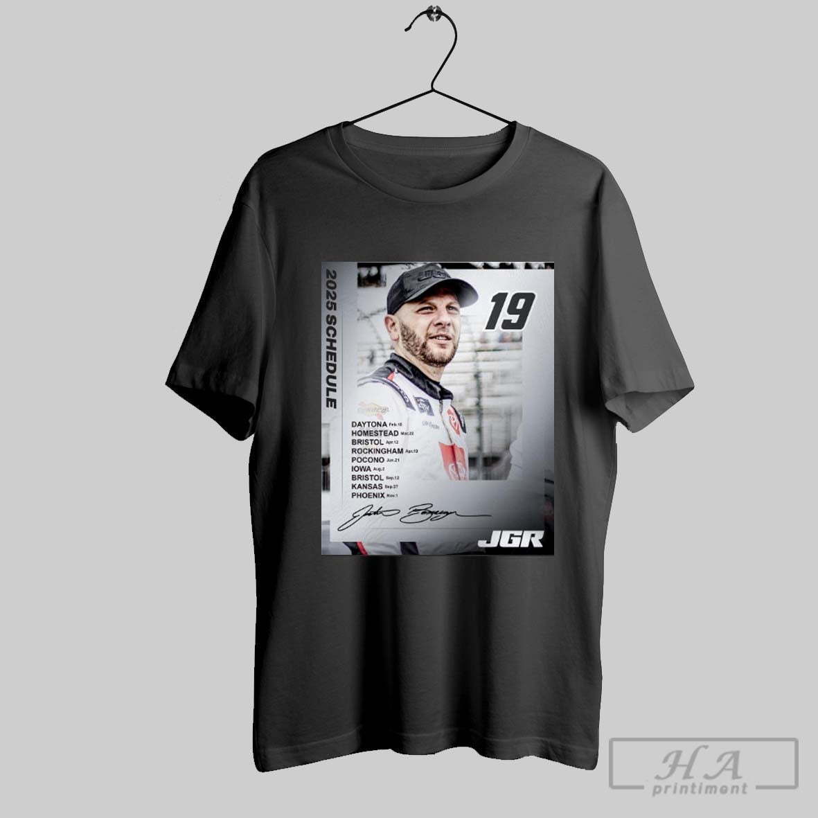 Poster Joe Gibbs Racing Justin Bonsignore 2025 Schedule Daytona February 15 Homestead Mar 22 Bristol Apr 19 Signature T Shirt