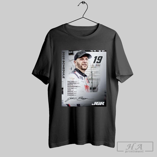 Poster Joe Gibbs Racing Justin Bonsignore 2025 Schedule Daytona February 15 Homestead Mar 22 Bristol Apr 19 Signature T Shirt
