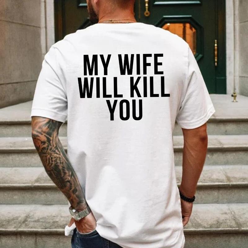 My Wife Will Kill You Tshirt, Funny Relationship Shirt, Husband Shirt, Gift for Husband from Wife, Funny Men Graphic Tee, Valentine, Anniversary Gift
