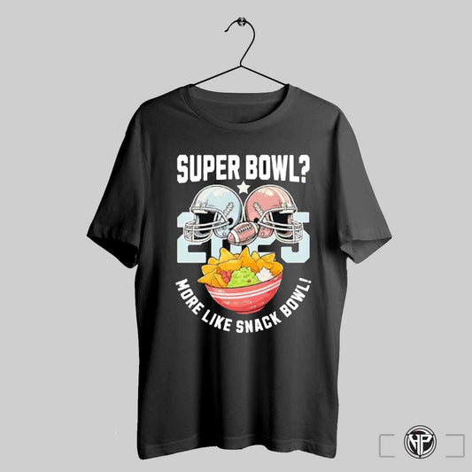 Super Bowl 2025 More Like Snack Bowl Shirt Trendy Sweatshirt