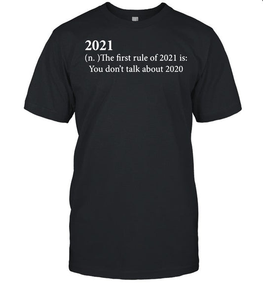 2021 definition the first rule of 2021 is you donâ€™t talk about 2020 shirt_1