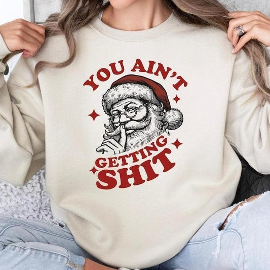 You Ain't Gettin' Shiiittt Funny Vintage Retro Christmas Santa Unisex Sweater, Funny Christmas Shirt, Retro Christmas Tee