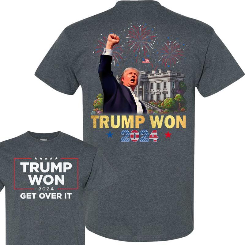 Trump Won 2024 President 47th Of White House T-Shirt, Trump Won Get Over It 2024 T-Shirt, Wins Inauguration 47, US President 2025 Election Shirt for m